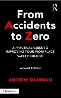 From Accidents to Zero: A Practical Guide to Improving Your Workplace Safety Culture(English)