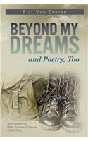 Beyond My Dreams and Poetry, Too: (English)
