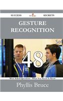 Gesture Recognition 48 Success Secrets - 48 Most Asked Questions on Gesture Recognition - What You Need to Know