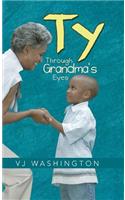 Ty: Through Grandma's Eyes(English)