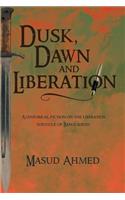 Dusk, Dawn and Liberation