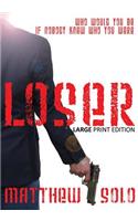 Loser: Large Print Edition