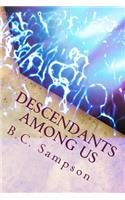 Descendants Among Us