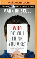 Who Do You Think You Are?: Finding Your True Identity in Christ