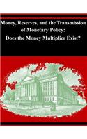 Money, Reserves, and the Transmission of Monetary Policy