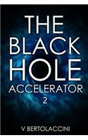 Black Hole Accelerator 2
