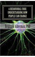A Behavioral Code: Understanding How People Can Change