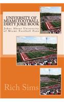 University of Miami Football Dirty Joke Book: Jokes About University of Miami Football Fans
