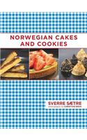 Norwegian Cakes and Cookies: Scandinavian Sweets Made Simple