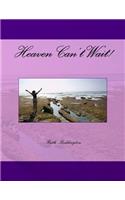 Heaven Can't Wait!