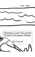 Ossipee Lake Vacation Super Coloring Book: (English)
