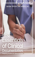 Essentials of Clinical Documentation: Preparing Students for Clinical Success
