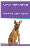 German Pinscher Activities German Pinscher Tricks, Games & Agility. Includes: German Pinscher Beginner to Advanced Tricks, Series of Games, Agility and More