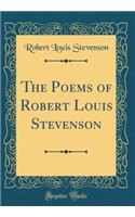 The Poems of Robert Louis Stevenson (Classic Reprint)