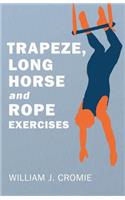 Trapeze, Long Horse and Rope Exercises