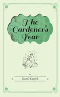 Gardener's Year - Illustrated by Josef Capek