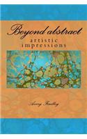 Beyond Abstract: An Abstract Collection of Artwork