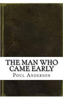 The Man Who Came Early