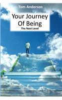 Your Journey Of Being - The Next Level: (Your Journey of Being)