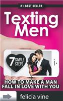 Texting Men + How To Make A Man Fall In Love With You: Ultimate Guide To Attract Any Man and Make Him Fall in Love With You (Texting secrets for girls - Make him beg for your attention)(How to Make a Man Fall in Love with You)