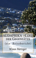 SÜDAFRIKA - Land der Gegensätze