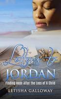 Letters to Jordan Finding Hope After the Loss of A Child