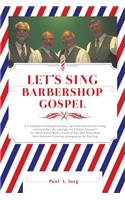 LET'S SING Barbershop Gospel
