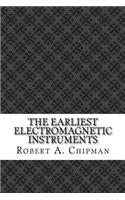 The Earliest Electromagnetic Instruments