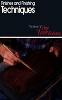 Finishes and Finishing Techniques: Professional Secrets for Simple & Beautiful Finish: The Best of Fine Woodworking