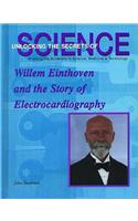 Willem Einthoven and the Story of Electrocardiography