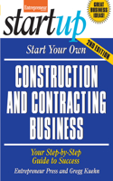 Start Your Own Construction and Contracting Business: Your Step-By-Step Guide to Success