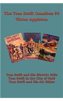 Tom Swift Omnibus #4: Tom Swift and His Electric Rifle, Tom Swift in the City of Gold, Tom Swift and His Air Glider