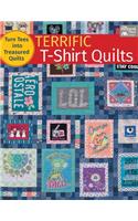 Terrific T-Shirt Quilts: Turn Tees into Treasured Quilts