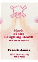 Mark of the Laughing Death and Other Stories