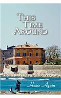 This Time Around: Home Again