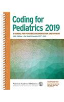 Coding for Pediatrics 2019: A Manual for Pediatric Documentation and Payment(Coding of Pediatrics)