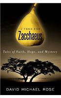 A Tree for Zacchaeus: Tales of Faith, Hope, and Mystery