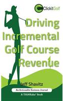 Driving Incremental Golf Course Revenue