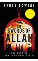 The Swords of Allah: Book One - The Sons of Light and Dark Series