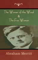 Women of the Wood & The Fox Woman