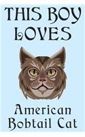 This Boy Loves American Bobtail Cat Notebook