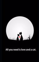 All you need is love and a cat.