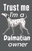 Trust me I am a Dalmatian owner