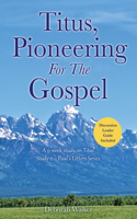 Titus, Pioneering For The Gospel