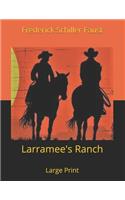 Larramee's Ranch: Large Print