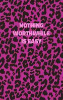 Nothing Worthwhile Is Easy
