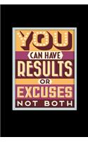 You Can Have Result Or Excuses Not Both- Journal For Self Exploration