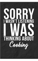 Sorry I Wasn't Listening I Was Thinking About Cooking