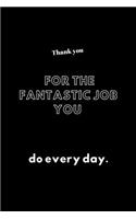 Thank you for the fantastic job you do every day.