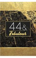 44 & Fabulous: Lined Journal / Notebook - 44th Birthday Gift for Women - Fun And Practical Alternative to a Card - Elegant 44 Years Old and Fabulous Gift - Stylish